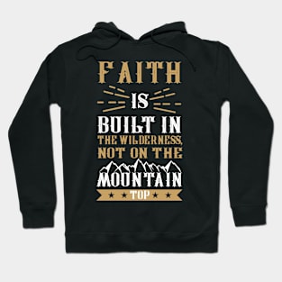 Faith is Built in the Wilderness Hoodie